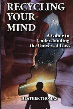 portada Recycling Your Mind: A Guide to Understanding the Universal Laws