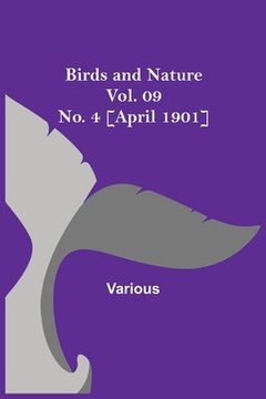portada Birds and Nature Vol. 09 No. 4 [April 1901] (en Inglés)