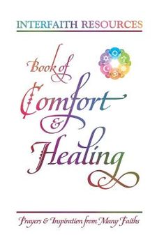 portada Book of Comfort and Healing: Prayers and Inspiration from Many Faiths (en Inglés)