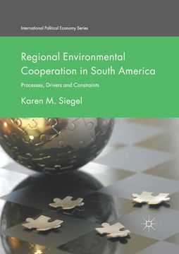 portada Regional Environmental Cooperation in South America: Processes, Drivers and Constraints (en Inglés)