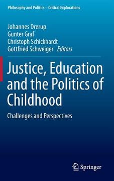 portada Justice, Education and the Politics of Childhood: Challenges and Perspectives (en Inglés)