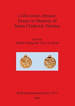 portada Collectanea Antiqua: Essays in Memory of Sonia Chadwick Hawkes (BAR International Series)