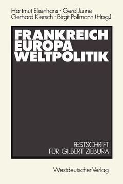 portada Frankreich -- Europa -- Weltpolitik: Festschrift Für Gilbert Ziebura Zum 65. Geburtstag (en Alemán)