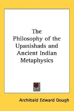 portada the philosophy of the upanishads and ancient indian metaphysics (en Inglés)