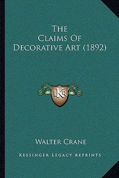 portada the claims of decorative art (1892) the claims of decorative art (1892) (en Inglés)