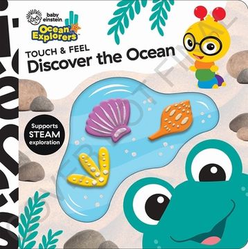 portada Baby Einstein Ocean Explorers: Discover the Ocean Touch & Feel (in English)