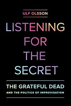 portada Listening for the Secret (Studies in the Grateful Dead) (en Inglés)
