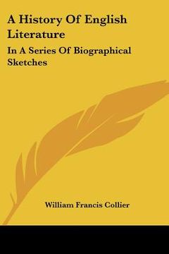 portada a history of english literature: in a series of biographical sketches (en Inglés)