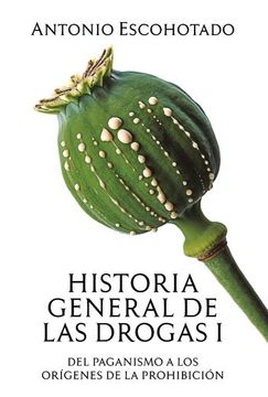 portada Historia general de las drogas (Tomo I) (in Spanish)