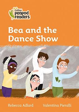 portada Level 4 – bea and the Dance Show (Collins Peapod Readers) (in English)
