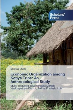portada Economic Organization among Kotiya Tribe: An Anthropological Study (en Inglés)