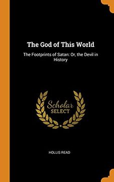 portada The god of This World: The Footprints of Satan: Or, the Devil in History (en Inglés)
