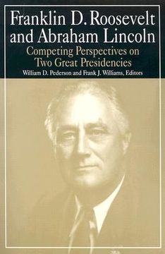 portada franklin d. roosevelt and abraham lincoln: competing perspectives on two great presidencies (en Inglés)