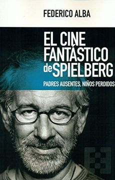 portada El Cine Fantastico de Spielberg: Padres Ausentes, Niños Perdidos
