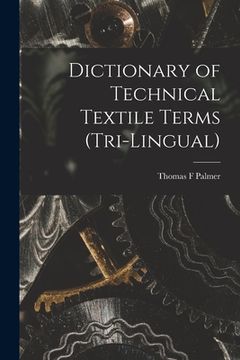 portada Dictionary of Technical Textile Terms (tri-lingual) (en Inglés)