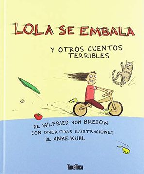 portada Lola se Embala: Y Otros Cuentos Terribles (Takatuka Álbumes) (in Spanish)