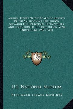 portada annual report of the board of regents of the smithsonian insannual report of the board of regents of the smithsonian institution showing the operation (in English)