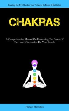 portada Chakras: A Comprehensive Manual On Harnessing The Power Of The Law Of Attraction For Your Benefit (Unveiling The Art Of Awaken (en Inglés)