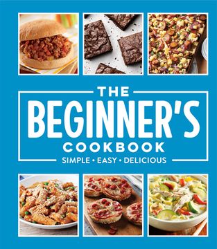 portada The Beginner's Cookbook: Simple - Easy - Delicious (en Inglés)
