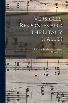portada Versicles, Responses and the Litany (Tallis) [microform] (en Inglés)