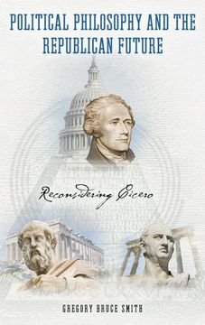 portada Political Philosophy and the Republican Future: Reconsidering Cicero (in English)