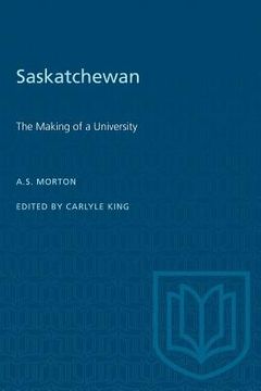 portada Saskatchewan: The Making of a University (in English)