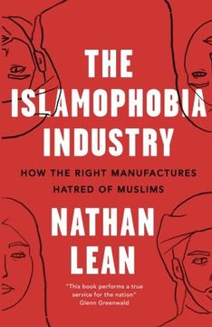 portada The Islamophobia Industry: How the Right Manufactures Hatred of Muslims