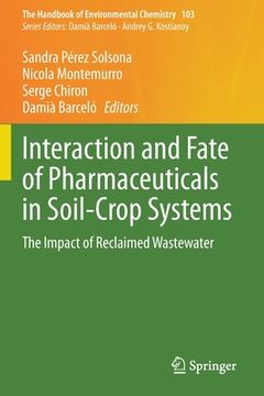 portada Interaction and Fate of Pharmaceuticals in Soil-Crop Systems: The Impact of Reclaimed Wastewater (en Inglés)