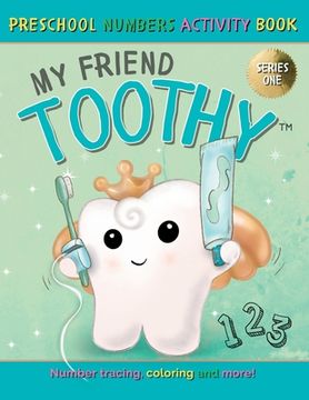 portada My Friend Toothy - Preschool Numbers Activity Book: Series One (en Inglés)