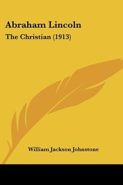 portada abraham lincoln: the christian (1913) (en Inglés)