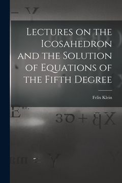 portada Lectures on the Icosahedron and the Solution of Equations of the Fifth Degree (in English)