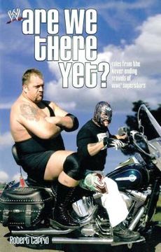 portada Are we There Yet? Tales From the Never-Ending Travels of wwe Superst (en Inglés)