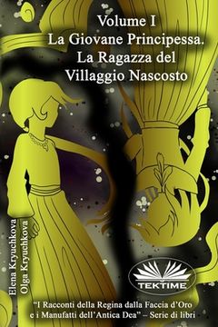 portada Volume I. La Giovane Principessa. La Ragazza del Villaggio Nascosto (en Italiano)