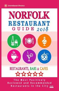 portada Norfolk Restaurant Guide 2018: Best Rated Restaurants in Norfolk, Virginia - Restaurants, Bars and Cafes recommended for Tourist, 2018 (en Inglés)