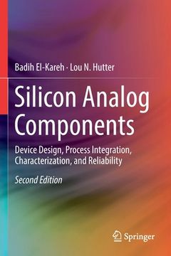 portada Silicon Analog Components: Device Design, Process Integration, Characterization, and Reliability (en Inglés)