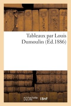 portada Tableaux Par Louis Dumoulin (en Francés)