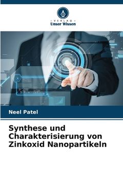 portada Synthese und Charakterisierung von Zinkoxid Nanopartikeln (en Alemán)