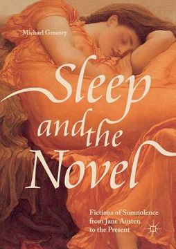 portada Sleep and the Novel: Fictions of Somnolence from Jane Austen to the Present 