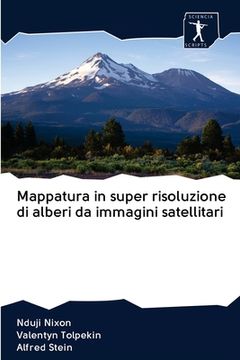 portada Mappatura in super risoluzione di alberi da immagini satellitari (en Italiano)