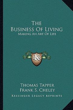portada the business of living: making an art of life (en Inglés)