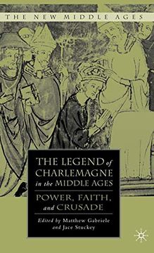 portada The Legend of Charlemagne in the Middle Ages: Power, Faith, and Crusade (The new Middle Ages) (en Inglés)