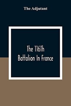 portada The 116Th Battalion in France 