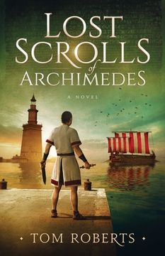 portada Lost Scrolls of Archimedes: A historical novel of ancient Rome and Egypt (en Inglés)