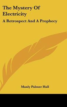 portada the mystery of electricity: a retrospect and a prophecy (en Inglés)