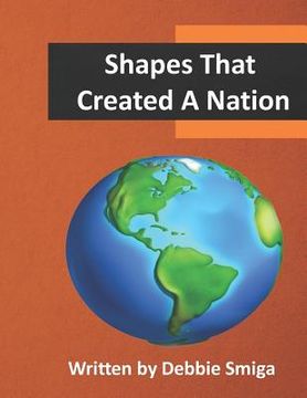 portada Shapes That Created A Nation (en Inglés)