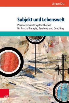 portada Subjekt Und Lebenswelt: Personzentrierte Systemtheorie Fur Psychotherapie, Beratung Und Coaching (en Alemán)