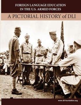 portada Foreign Language Education in the U.S. Armed Forces: A Pictorial History of DLI (en Inglés)