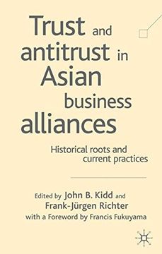 portada Trust and Antitrust in Asian Business Alliances: Historical Roots and Current Practices