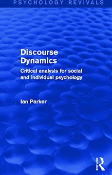 portada Discourse Dynamics: Critical Analysis for Social and Individual Psychology (Psychology Revivals) (en Inglés)