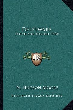 portada delftware: dutch and english (1908) (en Inglés)